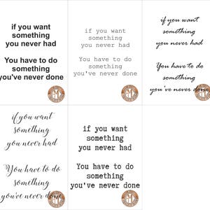 May include: A motivational quote in black text on a white background. The quote reads: "If you want something you never had, you have to do something you've never done."