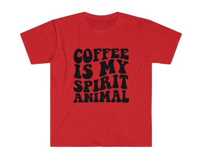Coffee is my spirit animal Funny Unisex Softstyle T-Shirt