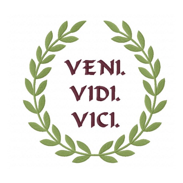 Veni Vidi Vici - I Came, I saw, I Conquered - Machine Embroidery Design 2 sizes - Latin