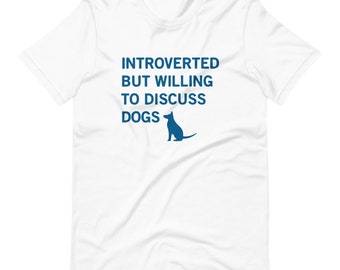 Introverti mais prêt à discuter chiens T-shirt