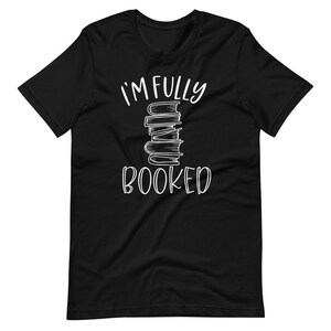 I’m Fully Booked Book Lover Book Reader Gift Short-Sleeve Unisex T-Shirt