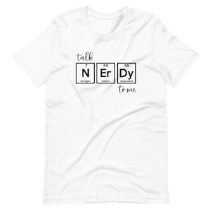 Talk Nerdy to Me Periodic Table Science Chemistry Lover Gift Short-Sleeve Unisex T-Shirt