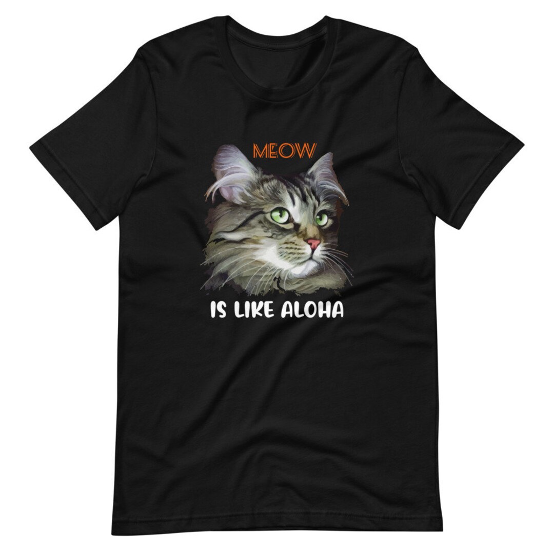 Funny Cat Tee Meow is Like Aloha Shirt Shortsleeve Unisex Etsy UK