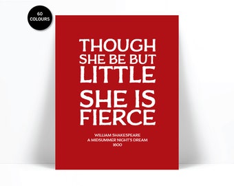 William Shakespeare Quote Art Print - Though She Be But Little She Is Fierce Poster - Empowering Inspirational Girl's Nursery - Feminist Art