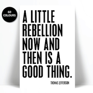 A Little Rebellion Now and Then is a Good Thing Art Print - Thomas Jefferson Quote - American History Poster - Resistance Political Art