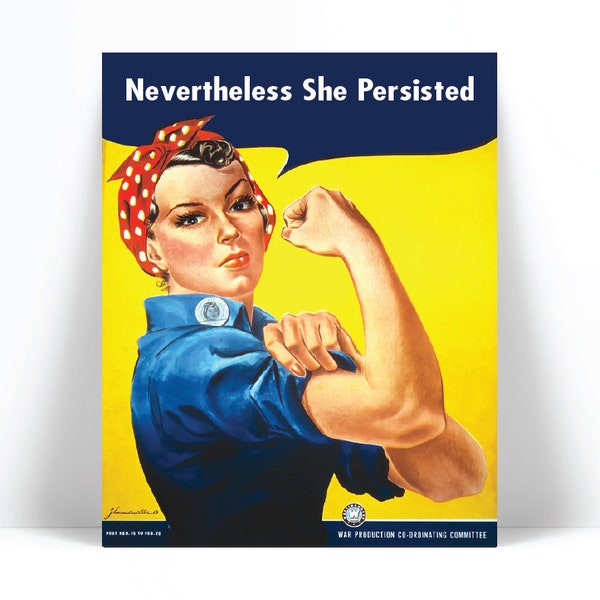 Nevertheless She Persisted Art Print - Elizabeth Warren Quote - Feminist Feminism - Rosie the Riveter - Women's Rights Protest - WWII Poster