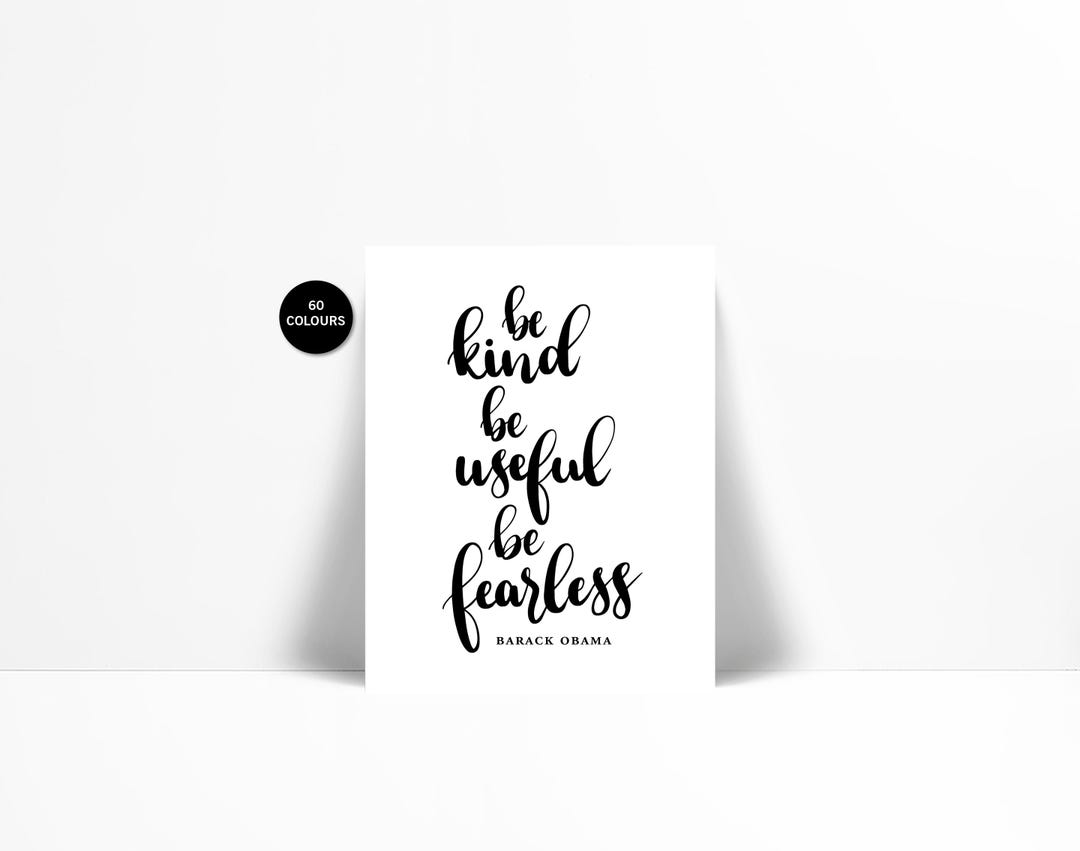 Barack Obama Print Be Kind Be Useful Be Fearless Art - Motivational  Inspirational Quote - American Politics - Inspirational - Hand Lettering -  Etsy Österreich, image size:1080x851