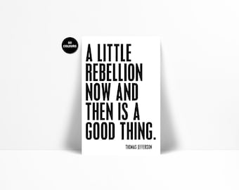 A Little Rebellion Now and Then is a Good Thing Art Print - Thomas Jefferson Quote - American History Poster - Resistance Political Art