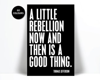 A Little Rebellion Now and Then is a Good Thing Art Print - Thomas Jefferson Quote - American History Poster - Resistance Political Art