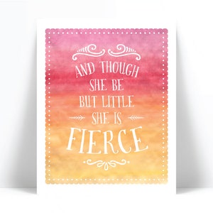 William Shakespeare Quote Art Print - And Though She Be But Little She Is Fierce - Pink Girls Nursery - Inspirational Poster - Empowerment