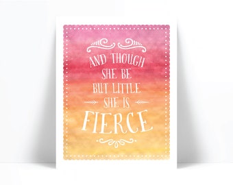 William Shakespeare Quote Art Print - And Though She Be But Little She Is Fierce - Pink Girls Nursery - Inspirational Poster - Empowerment