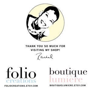 May include: Black and white illustration of a woman's face in a circle with a yellow background. The text "THANK YOU SO MUCH FOR VISITING MY SHOP! Rachel" is below the circle. Below the text are two logos: "folio creations FOLIOCREATIONS.ETSY.COM" and "boutique lumi&egrave;re BOUTIQUELUMIERE.ETSY.COM".