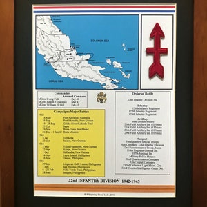 May include: Framed print of the 32nd Infantry Division, 1942-1945. The print includes a map of the Solomon Sea, a red arrow patch, and lists of commanders, campaigns, and order of battle. The frame is a dark brown color.