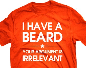 I Have A Beard | Humor Beard T-shirt | Funny Beard Shirt | Men's T-shirt | Beards Tee Shirt | Beard Tees