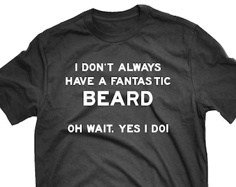 Fantastic Beard  |  Beard T-shirt | Funny Beard Shirt | Men's T-shirt | Beards Tee Shirt | Beard Tees