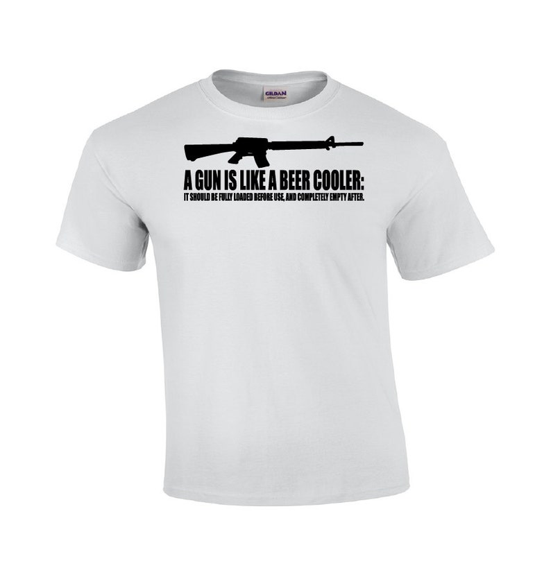 A Gun is Like A Beer Cooler Gun Shirt Pro Gun Tshirt Etsy