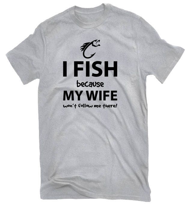 Wife Won't Follow Me There Fishing Shirt Funny | Etsy
