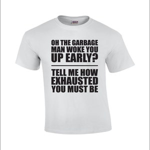 Oh The Garbage Man Garbage Man T-shirt Trashman T-shirt Funny Garbage Man T-shirt Mens T-shirt Garbage Man Shirt image 5