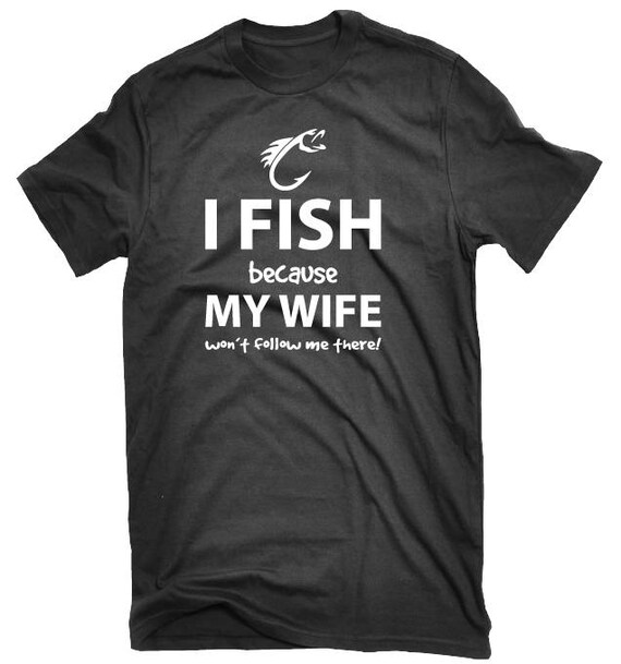 Wife Won't Follow Me There Fishing Shirt Funny Fishing Shirt Men's