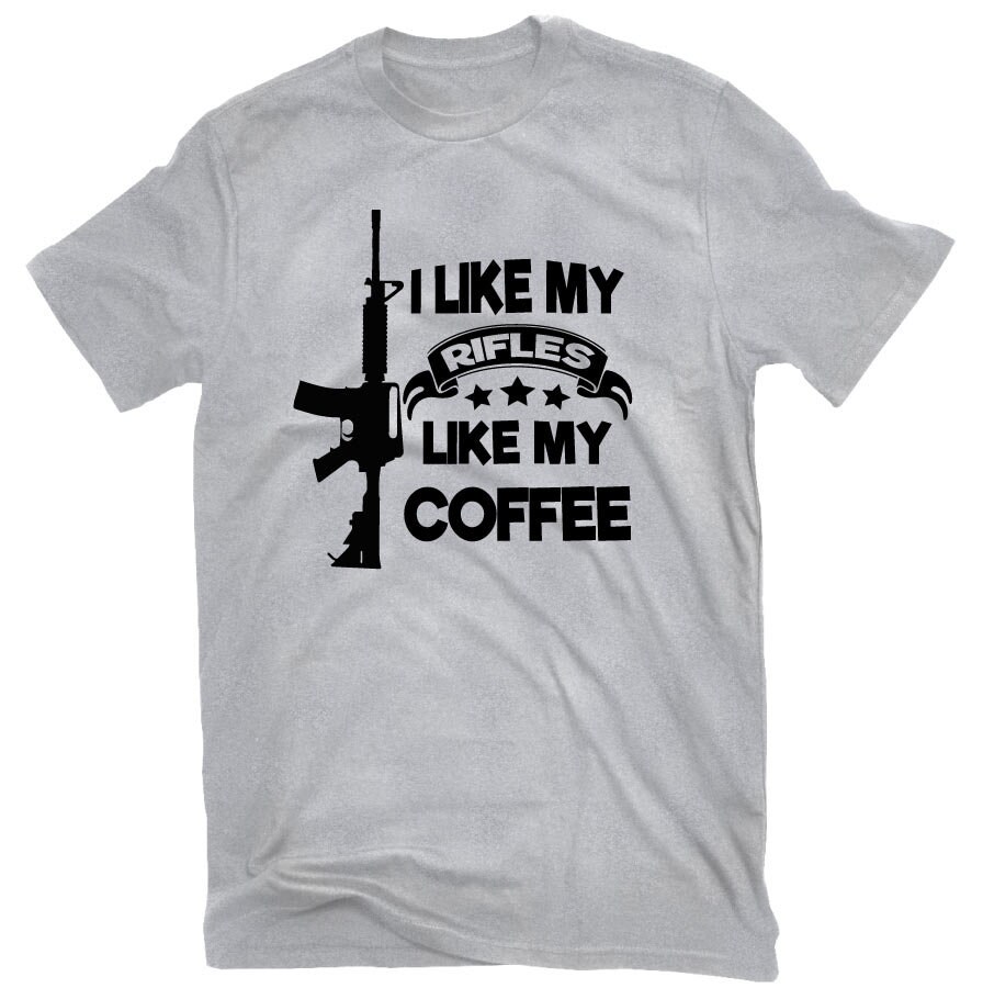 I Like My Rifles Like My Coffee T-shirt Pro Gun AR-15 | Etsy