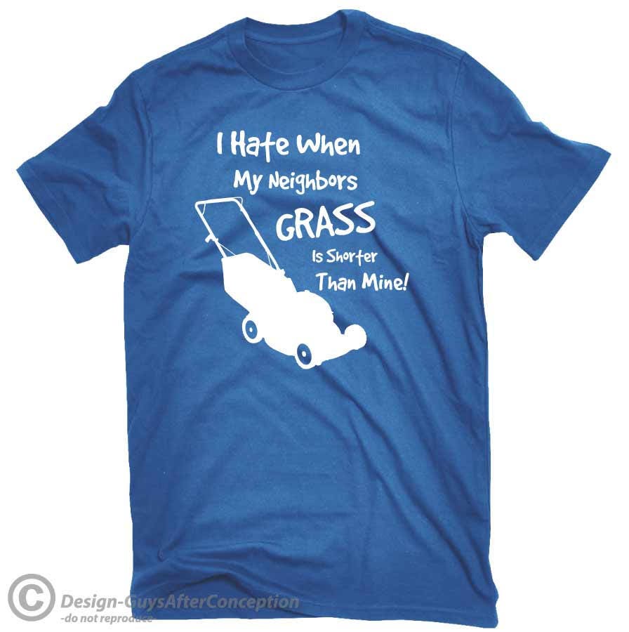 Neighbors Grass is Shorter Than Mine Funny Lawn Care Shirt Lawn