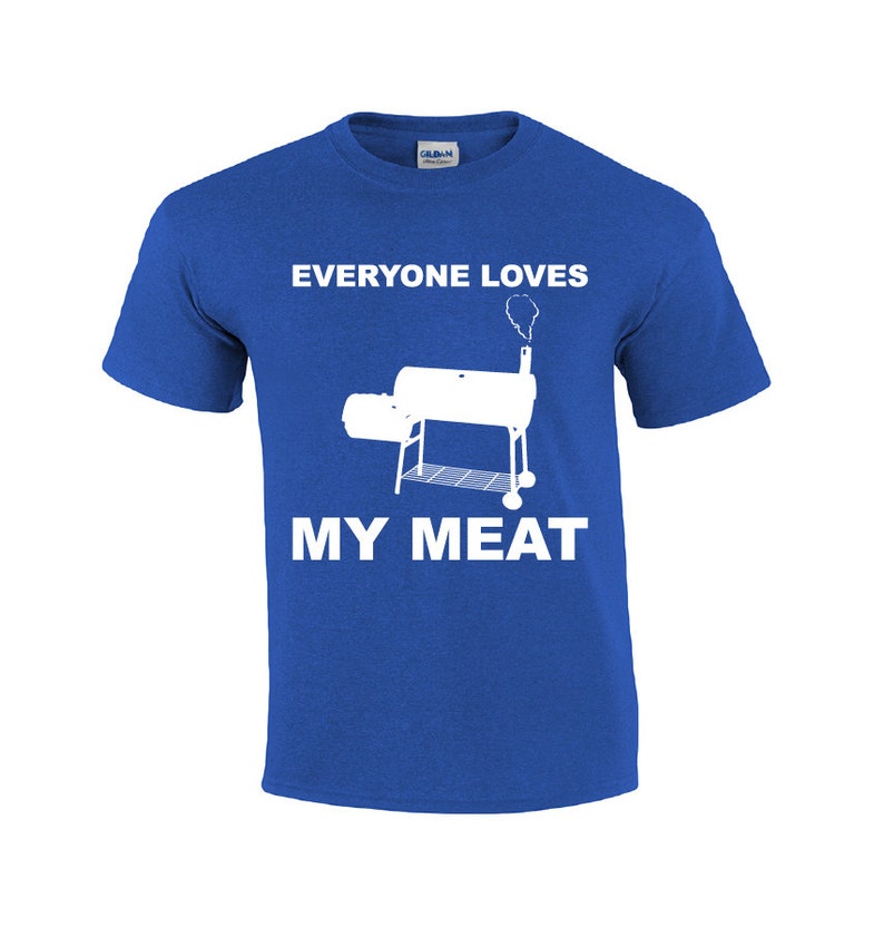 Everyone Loves My Meat BBQ T-shirt Grilling T-shirt - Etsy