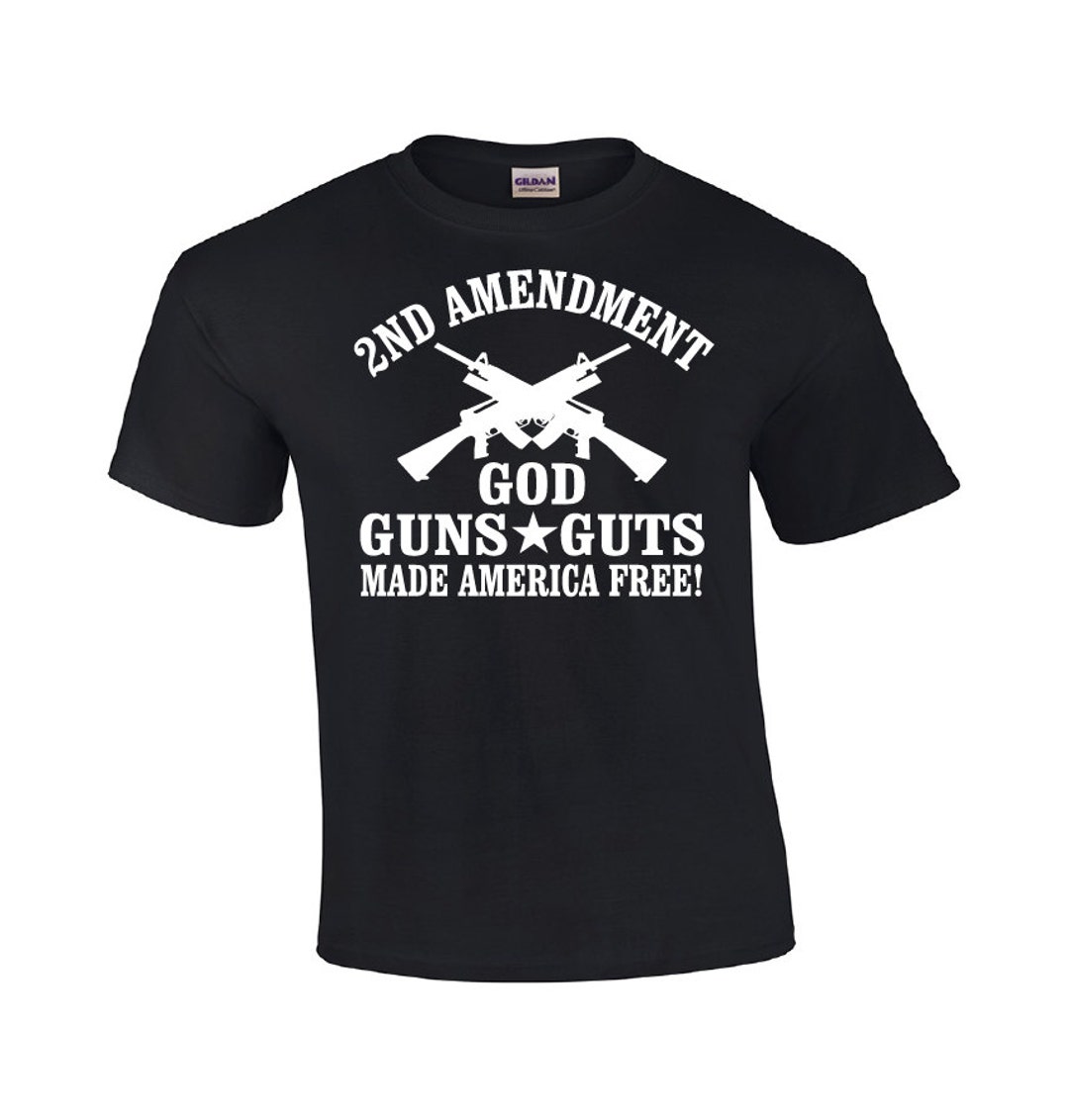 2nd Amendment God Guns Guts Pro Gun Tshirt Gun Tee Shirt Gun Tees Mens