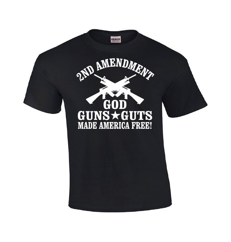 2nd Amendment God Guns Guts Pro Gun Tshirt Gun Tee Shirt Etsy