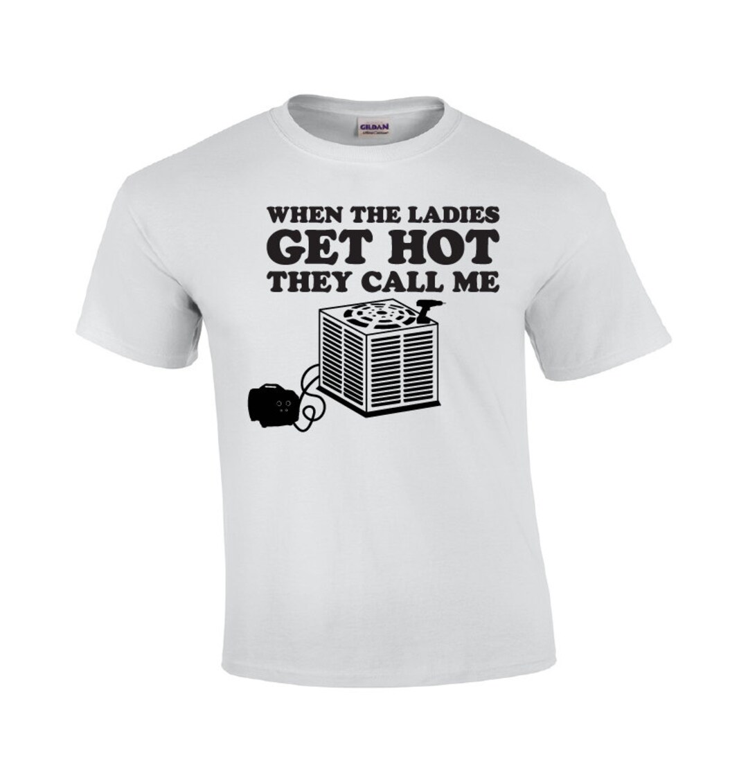 When the Ladies Get Hot HVAC T-shirt Hvac Technician Shirt - Etsy When the Ladies Get Hot HVAC T-shirt Hvac Technician Shirt - Etsy