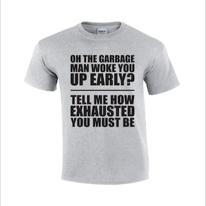 Oh The Garbage Man Garbage Man T-shirt Trashman T-shirt Funny Garbage Man T-shirt Mens T-shirt Garbage Man Shirt image 1