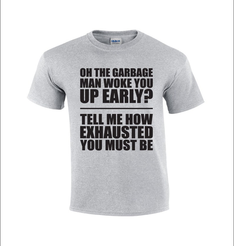 Oh The Garbage Man Garbage Man T-shirt Trashman T-shirt Funny Garbage Man T-shirt Mens T-shirt Garbage Man Shirt image 1