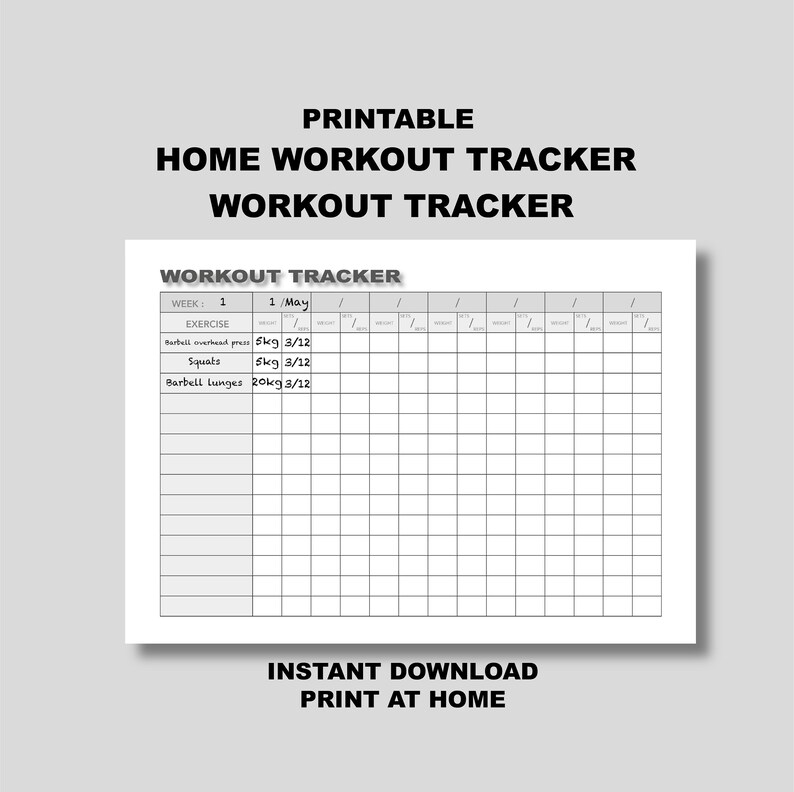 May include: A printable home workout tracker with the text "Workout Tracker" at the top. The tracker includes sections for exercises, weight, and sets. The exercises listed are barbell overhead press, squats, and barbell lunges. The text "Instant Download Print at Home" is at the bottom.