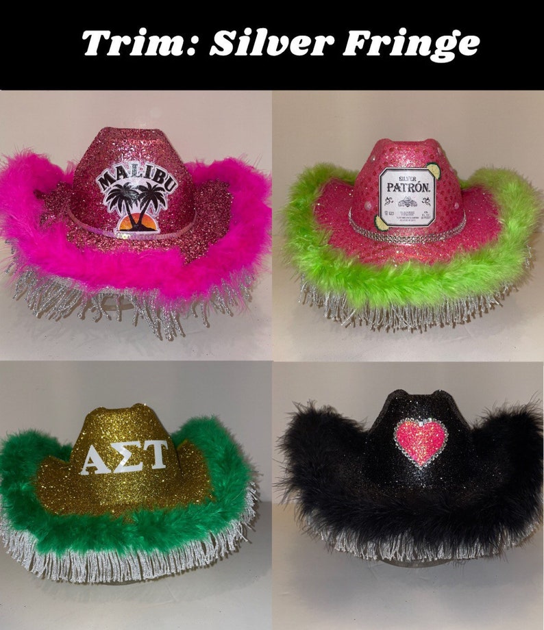 Peut inclure: Quatre chapeaux de cow-boy avec une bordure en franges argent&eacute;es. Les chapeaux sont d&eacute;cor&eacute;s de paillettes et de diff&eacute;rents motifs, dont les mots "Malibu", "Patron", "AZT" et un c&oelig;ur rose.
