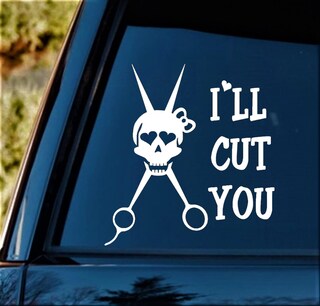 INDIGOS UG Adesivo Auto Die Cut – I'll Cut You Decal Per Hair Stylist – Bianco 93x88 Mm