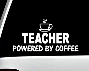 Teacher Decal Sticker for Car Window | Teacher Coffee Decal | Gift for Teacher | Funny Teacher Decal |  Teacher Coffee Gift | H1083