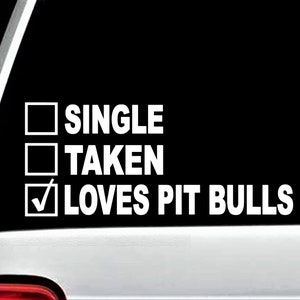 Pit Bull Decal for Car | Love My Pitbull Sticker | Single Taken Love Pit Bull Pitbull Decal Sticker for Car Window | Pit Mom Decal | J1001