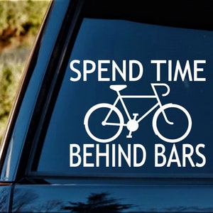 Bicycling Decal Sticker For Car Window | Cycling Decal | Spend Time Behind Bars Bicycle Decal Sticker | Gift for Cyclist | M1110