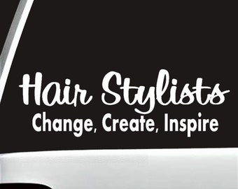 Hairstylist Change Create Inspire Decal Sticker for Car Window