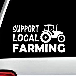 Support Local Farming Decal Sticker for Car Window | Farmhouse Decor | Farmer Decal | Tractor Decal Sticker BG 451