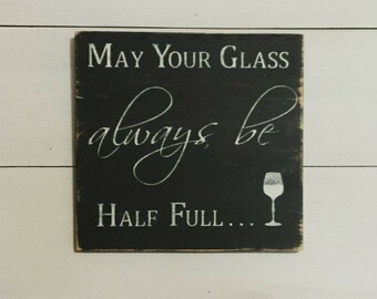 Bar Decor, Bar Sign, May Your Glass Always Be Half Full, Rustic Decor, Rustic Sign, Friends Gift, Gift Ideas, Wine Decor, Unique, Wine Sign