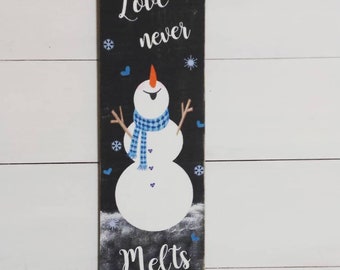 Love Never Melts, Snowman Decor, Winter Porch Decor, Snowman Sign, Love Never Dies, Snowman, Porch Decor, Farmhouse, Gift Idea, Winter, Sign