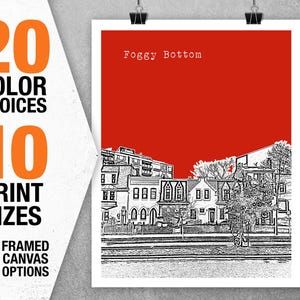 May include: A framed art print featuring a black and white sketch of buildings and trees against a red background. The text "Foggy Bottom" is at the top. The left side shows "20 COLOR CHOICES, 10 PRINT SIZES, 6 FRAMED CANVAS OPTIONS."
