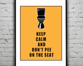 Funny Keep Calm and Don't Pee on the Toilet Seat Art Print Poster bathroom Item T3070