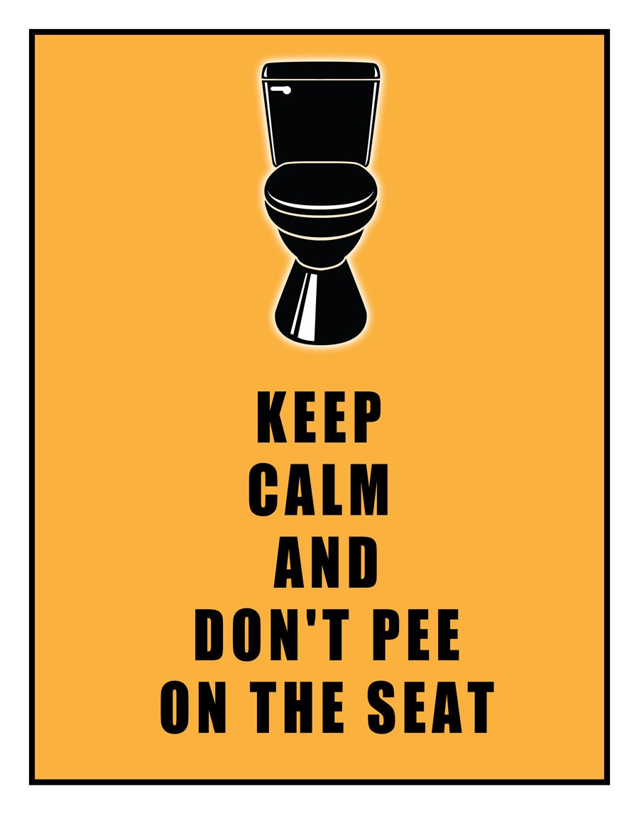 Funny Keep Calm and Don't Pee on the Toilet Seat Art Print - Etsy Funny Keep Calm and Don't Pee on the Toilet Seat Art Print - Etsy