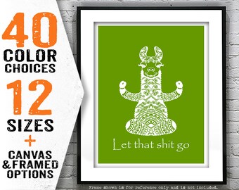 Let that shit go Llama meditation yoga poster art print, inspirational funny quote gift Item G1040