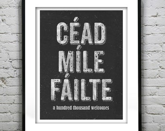 Cead Mile Failte Poster Art Print. A Hundred Thousand Welcomes Black and White Typography Grunge Retro Irish Art Print Quote