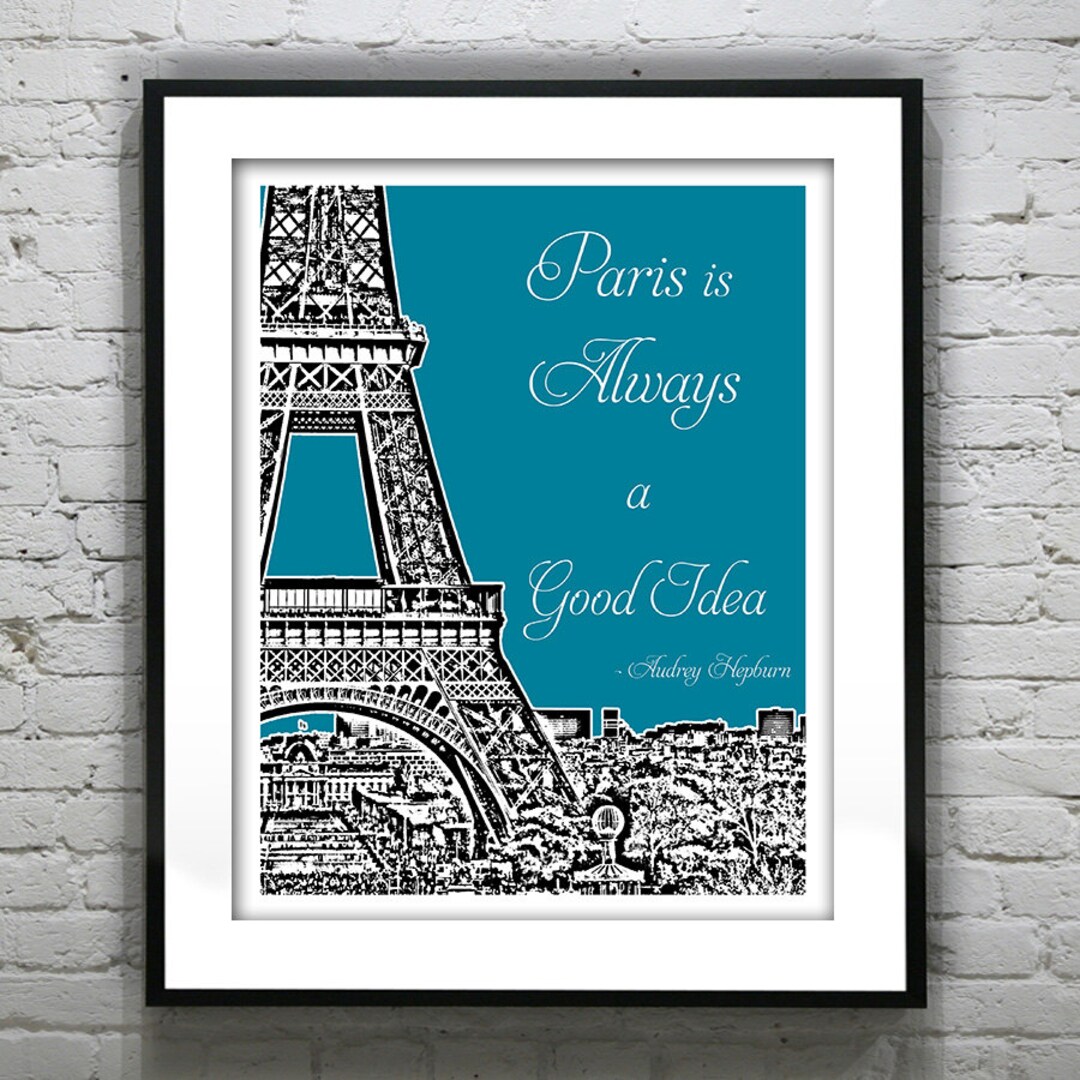 Paris is Always a Good Idea Audrey Hepburn Quote Paris