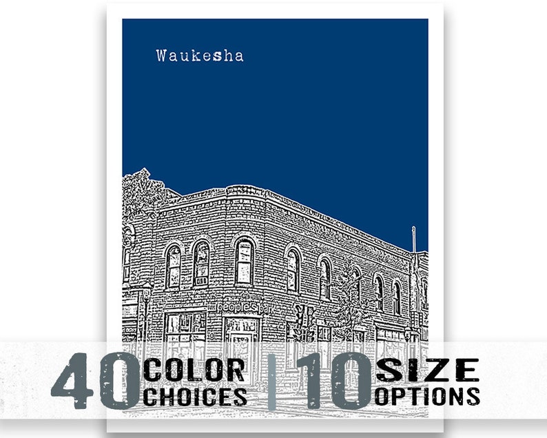 May include: A framed print featuring a black and white line drawing of a building in Waukesha, Wisconsin, set against a deep blue background. The print includes the text "Waukesha" at the top and offers "40 COLOR CHOICES" and "10 SIZE OPTIONS".