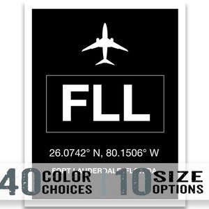 May include: Black and white airport code sign with the letters "FLL" and an airplane icon. The text "26.0742&deg; N, 80.1506&deg; W" and "FORT LAUDERDALE FL" are also included.