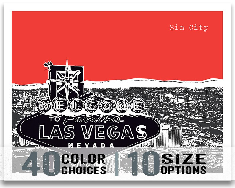 May include: Black and white illustration of the Las Vegas sign with the text "Welcome to Fabulous Las Vegas, Nevada". The sign is set against a red background with a cityscape in the background. The text "Sin City" is in the top right corner of the image. The text "40 Color Choices" and "10 Size Options" is at the bottom of the image.